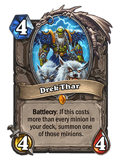 Drek’Thar<br>Old: Battlecry: If this costs more than every minion in your deck, summon 2 of them. <strong>→</strong> <strong>New: Battlecry: If this costs more than every minion in your deck, summon one of those minions.</strong>