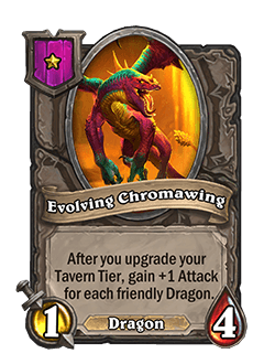 Evolving Chromawing<br>Old: 1 Attack, 1 Health. After you upgrade your Tavern Tier, gain +1/+1 for each friendly Dragon. → <strong> New: 1 Attack, 4 Health. After you upgrade your Tavern Tier, gain +1 Attack for each friendly Dragon.</strong>