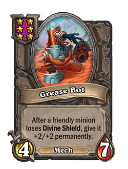 Grease Bot<br>Old: Divine Shield. After a friendly minion loses Divine Shield, give it +3/+2 permanently. → <strong>New: After a friendly minion loses Divine Shield, give it +2/+2 permanently.</strong>