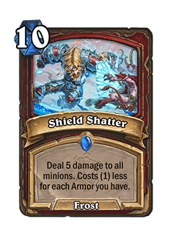 <em>Shield Shatter:</em><br><em>Old: Deal 4 damage to all minions. Costs (1) less for each Armor you have. → </em><strong><em>New: Deal 5 damage to all minions. Costs (1) less for each Armor you have.</em></strong>